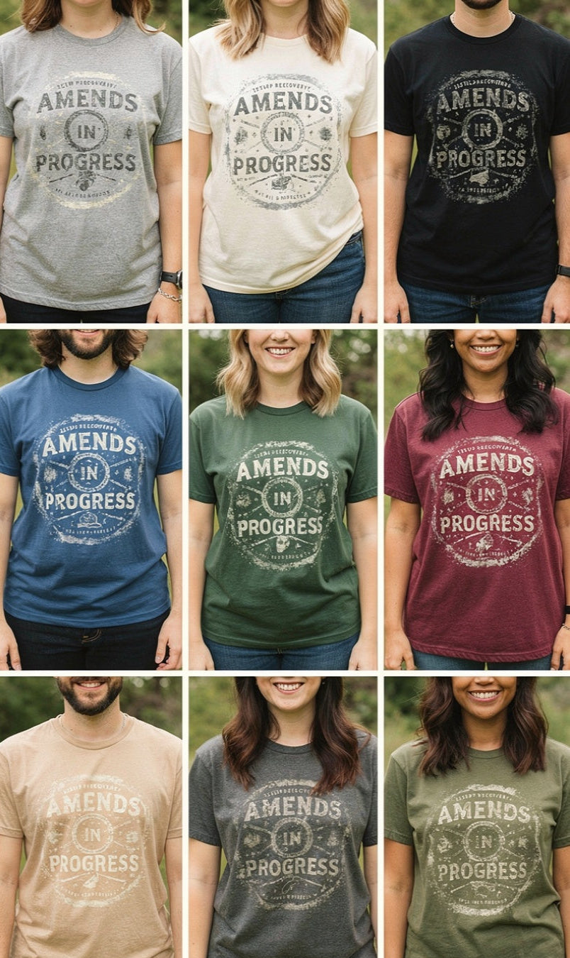 Amends in progress t shirt